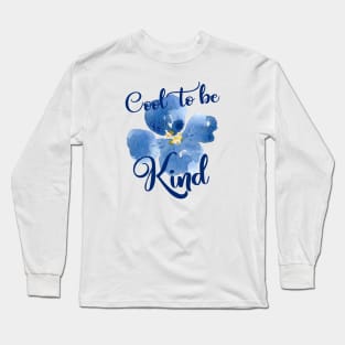 Cool to be Kind Long Sleeve T-Shirt